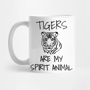 Tigers Are My Spirit Animal Mug